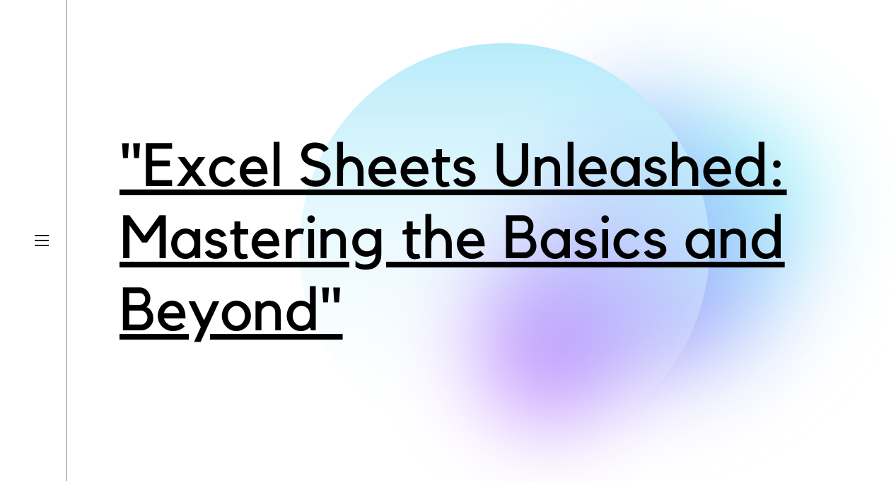 Read more about the article Excel Sheets Unleashed: Mastering the Basics and Beyond