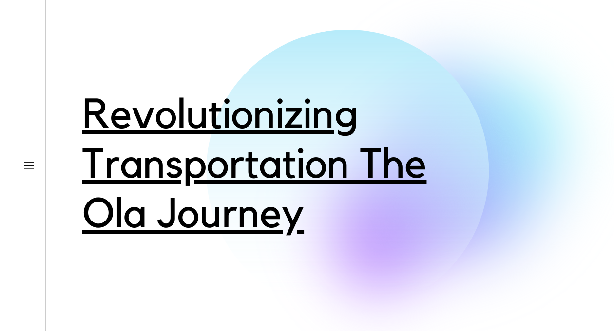 Read more about the article Revolutionizing Transportation: The Ola Journey